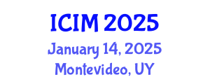 International Conference on Information and Management (ICIM) January 14, 2025 - Montevideo, Uruguay