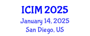 International Conference on Information and Management (ICIM) January 14, 2025 - San Diego, United States