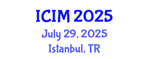 International Conference on Information and Management (ICIM) July 29, 2025 - Istanbul, Turkey