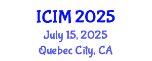 International Conference on Information and Management (ICIM) July 15, 2025 - Quebec City, Canada