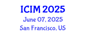 International Conference on Information and Management (ICIM) June 07, 2025 - San Francisco, United States
