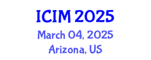 International Conference on Information and Management (ICIM) March 04, 2025 - Arizona, United States