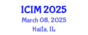 International Conference on Information and Management (ICIM) March 08, 2025 - Haifa, Israel
