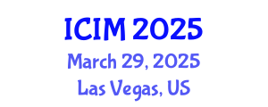 International Conference on Information and Management (ICIM) March 29, 2025 - Las Vegas, United States