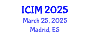 International Conference on Information and Management (ICIM) March 25, 2025 - Madrid, Spain