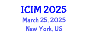 International Conference on Information and Management (ICIM) March 25, 2025 - New York, United States