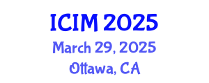 International Conference on Information and Management (ICIM) March 29, 2025 - Ottawa, Canada