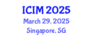International Conference on Information and Management (ICIM) March 29, 2025 - Singapore, Singapore