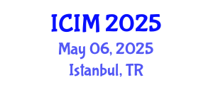 International Conference on Information and Management (ICIM) May 06, 2025 - Istanbul, Turkey