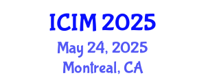 International Conference on Information and Management (ICIM) May 24, 2025 - Montreal, Canada