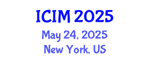 International Conference on Information and Management (ICIM) May 24, 2025 - New York, United States