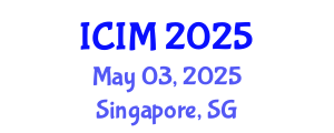 International Conference on Information and Management (ICIM) May 03, 2025 - Singapore, Singapore
