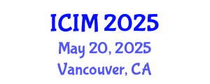 International Conference on Information and Management (ICIM) May 20, 2025 - Vancouver, Canada