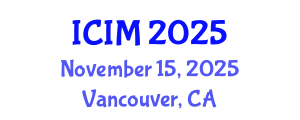 International Conference on Information and Management (ICIM) November 15, 2025 - Vancouver, Canada