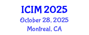 International Conference on Information and Management (ICIM) October 28, 2025 - Montreal, Canada