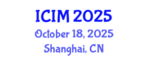 International Conference on Information and Management (ICIM) October 18, 2025 - Shanghai, China