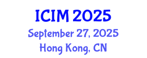 International Conference on Information and Management (ICIM) September 27, 2025 - Hong Kong, China