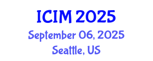 International Conference on Information and Management (ICIM) September 06, 2025 - Seattle, United States