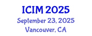 International Conference on Information and Management (ICIM) September 23, 2025 - Vancouver, Canada