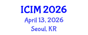 International Conference on Information and Management (ICIM) April 13, 2026 - Seoul, Republic of Korea International Conference on Information and Management (ICIM) April 13, 2026 - Seoul, Republic of Korea