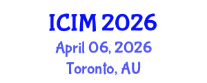 International Conference on Information and Management (ICIM) April 06, 2026 - Toronto, Australia