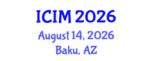 International Conference on Information and Management (ICIM) August 14, 2026 - Baku, Azerbaijan