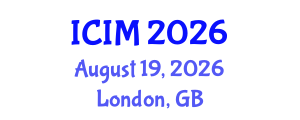 International Conference on Information and Management (ICIM) August 19, 2026 - London, United Kingdom International Conference on Information and Management (ICIM) August 19, 2026 - London, United Kingdom