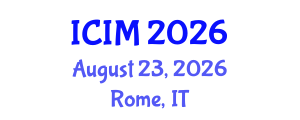 International Conference on Information and Management (ICIM) August 23, 2026 - Rome, Italy International Conference on Information and Management (ICIM) August 23, 2026 - Rome, Italy