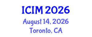 International Conference on Information and Management (ICIM) August 14, 2026 - Toronto, Canada
