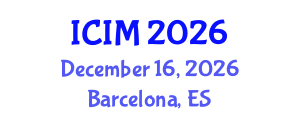 International Conference on Information and Management (ICIM) December 16, 2026 - Barcelona, Spain International Conference on Information and Management (ICIM) December 16, 2026 - Barcelona, Spain