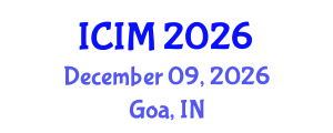 International Conference on Information and Management (ICIM) December 09, 2026 - Goa, India International Conference on Information and Management (ICIM) December 09, 2026 - Goa, India