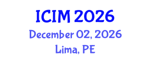 International Conference on Information and Management (ICIM) December 02, 2026 - Lima, Peru International Conference on Information and Management (ICIM) December 02, 2026 - Lima, Peru