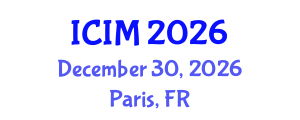 International Conference on Information and Management (ICIM) December 30, 2026 - Paris, France International Conference on Information and Management (ICIM) December 30, 2026 - Paris, France