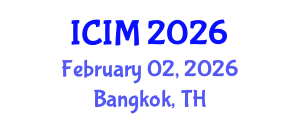 International Conference on Information and Management (ICIM) February 02, 2026 - Bangkok, Thailand International Conference on Information and Management (ICIM) February 02, 2026 - Bangkok, Thailand