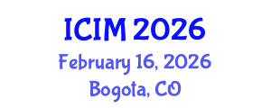 International Conference on Information and Management (ICIM) February 16, 2026 - Bogota, Colombia