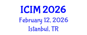International Conference on Information and Management (ICIM) February 12, 2026 - Istanbul, Turkey