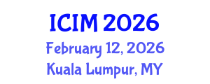 International Conference on Information and Management (ICIM) February 12, 2026 - Kuala Lumpur, Malaysia