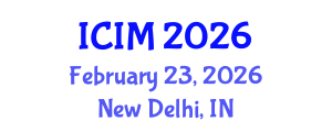 International Conference on Information and Management (ICIM) February 23, 2026 - New Delhi, India International Conference on Information and Management (ICIM) February 23, 2026 - New Delhi, India