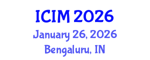 International Conference on Information and Management (ICIM) January 26, 2026 - Bengaluru, India International Conference on Information and Management (ICIM) January 26, 2026 - Bengaluru, India