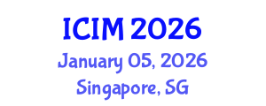 International Conference on Information and Management (ICIM) January 05, 2026 - Singapore, Singapore