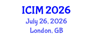 International Conference on Information and Management (ICIM) July 26, 2026 - London, United Kingdom International Conference on Information and Management (ICIM) July 26, 2026 - London, United Kingdom