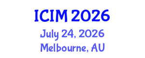 International Conference on Information and Management (ICIM) July 24, 2026 - Melbourne, Australia International Conference on Information and Management (ICIM) July 24, 2026 - Melbourne, Australia
