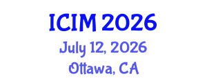 International Conference on Information and Management (ICIM) July 12, 2026 - Ottawa, Canada International Conference on Information and Management (ICIM) July 12, 2026 - Ottawa, Canada