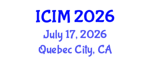 International Conference on Information and Management (ICIM) July 17, 2026 - Quebec City, Canada International Conference on Information and Management (ICIM) July 17, 2026 - Quebec City, Canada