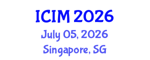International Conference on Information and Management (ICIM) July 05, 2026 - Singapore, Singapore International Conference on Information and Management (ICIM) July 05, 2026 - Singapore, Singapore