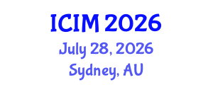 International Conference on Information and Management (ICIM) July 28, 2026 - Sydney, Australia International Conference on Information and Management (ICIM) July 28, 2026 - Sydney, Australia
