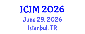 International Conference on Information and Management (ICIM) June 29, 2026 - Istanbul, Turkey