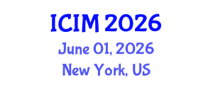 International Conference on Information and Management (ICIM) June 01, 2026 - New York, United States International Conference on Information and Management (ICIM) June 01, 2026 - New York, United States