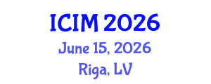 International Conference on Information and Management (ICIM) June 15, 2026 - Riga, Latvia International Conference on Information and Management (ICIM) June 15, 2026 - Riga, Latvia