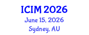 International Conference on Information and Management (ICIM) June 15, 2026 - Sydney, Australia International Conference on Information and Management (ICIM) June 15, 2026 - Sydney, Australia